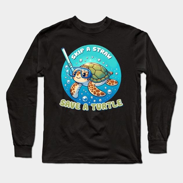Skip a straw Save a turtle Long Sleeve T-Shirt by MZeeDesigns